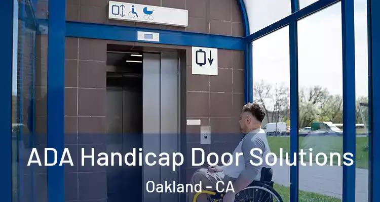  ADA Handicap Door Solutions Oakland - CA