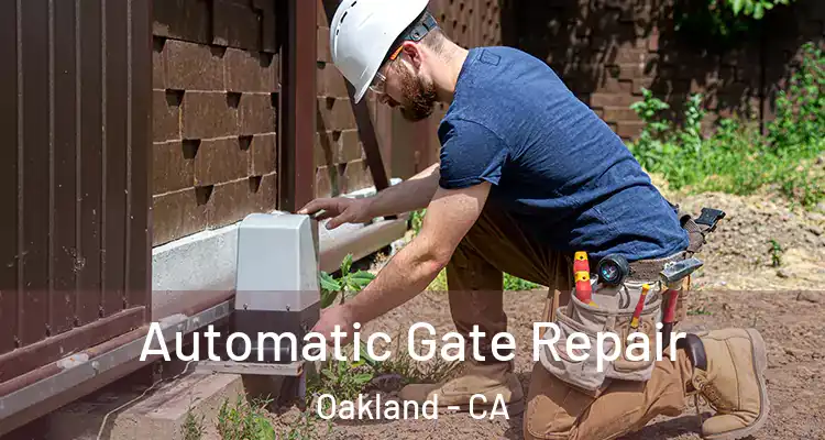  Automatic Gate Repair Oakland - CA