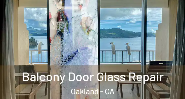  Balcony Door Glass Repair Oakland - CA