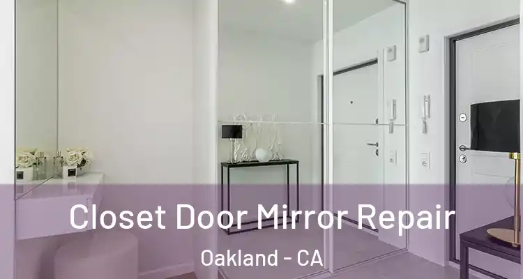  Closet Door Mirror Repair Oakland - CA