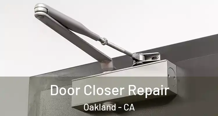  Door Closer Repair Oakland - CA