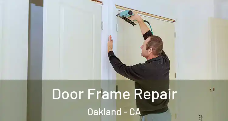  Door Frame Repair Oakland - CA