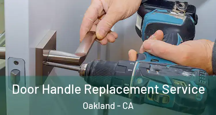  Door Handle Replacement Service Oakland - CA