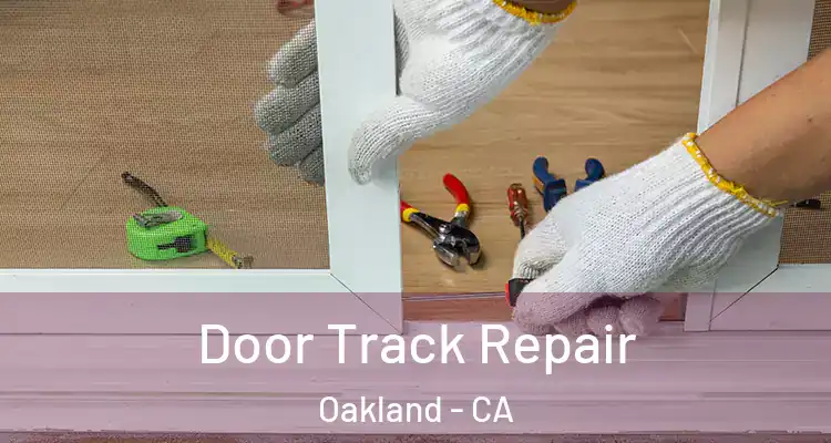  Door Track Repair Oakland - CA