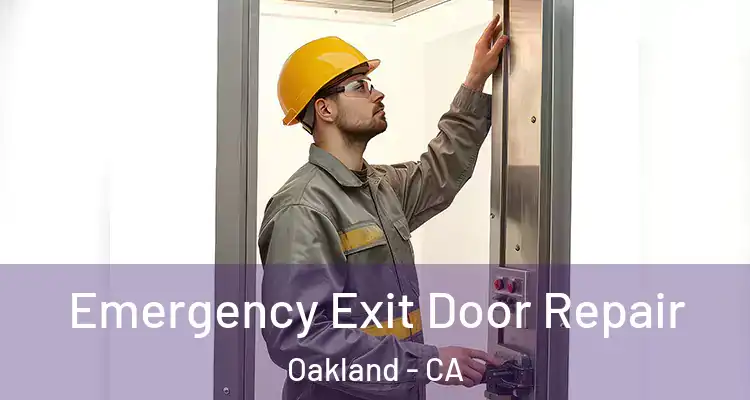  Emergency Exit Door Repair Oakland - CA