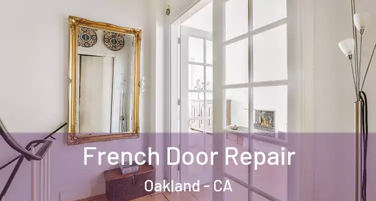  French Door Repair Oakland - CA