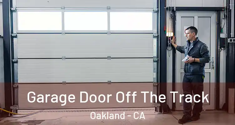  Garage Door Off The Track Oakland - CA