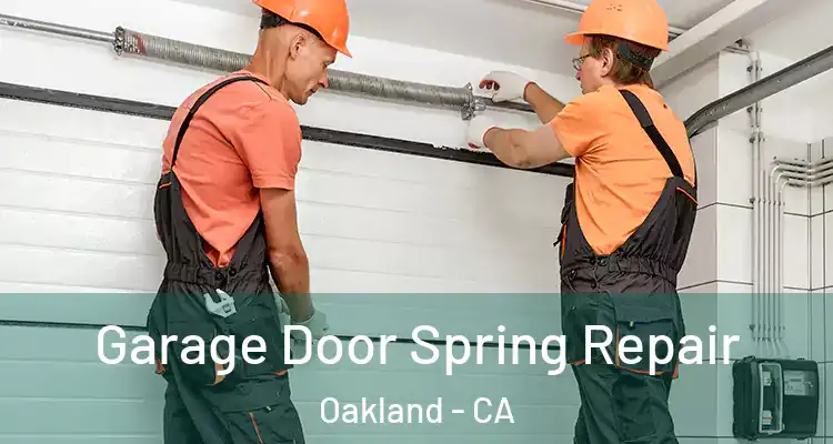  Garage Door Spring Repair Oakland - CA