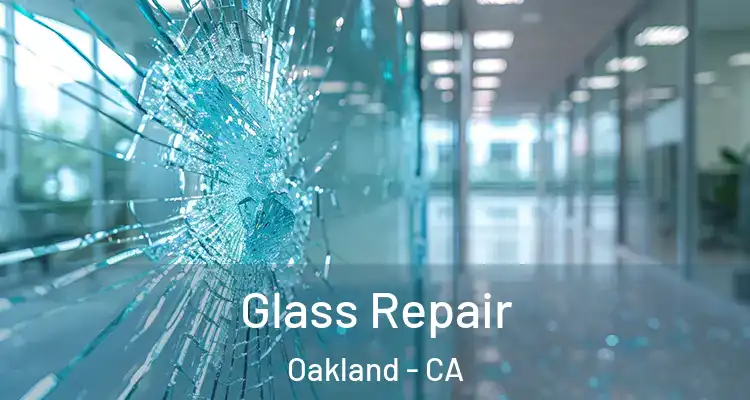  Glass Repair Oakland - CA