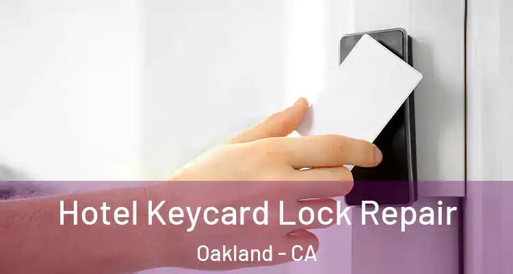  Hotel Keycard Lock Repair Oakland - CA