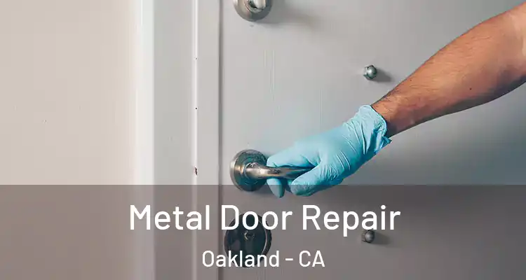  Metal Door Repair Oakland - CA