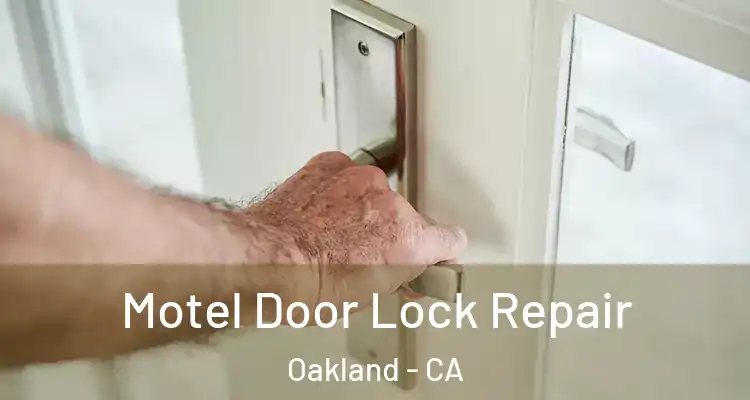  Motel Door Lock Repair Oakland - CA