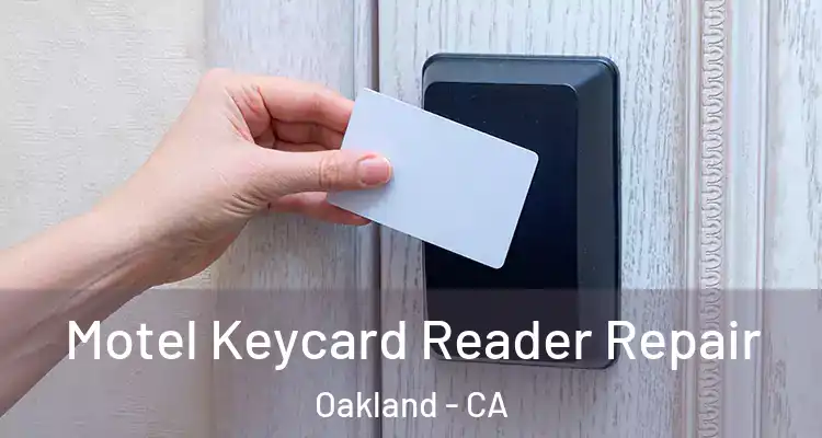  Motel Keycard Reader Repair Oakland - CA