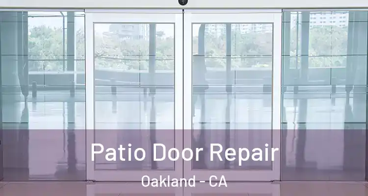  Patio Door Repair Oakland - CA