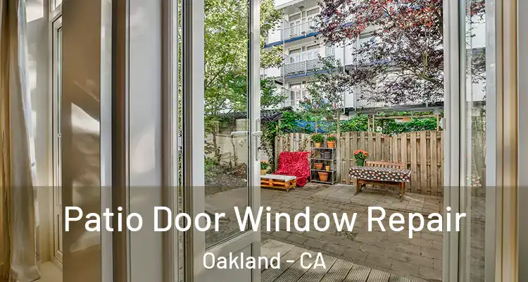  Patio Door Window Repair Oakland - CA