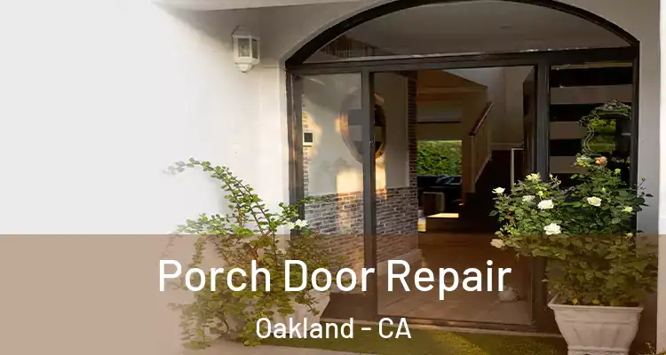  Porch Door Repair Oakland - CA