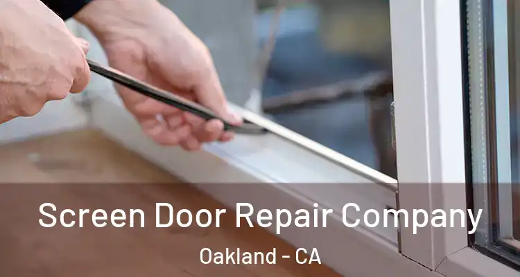  Screen Door Repair Company Oakland - CA