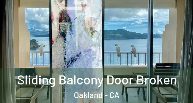 Sliding Balcony Door Broken Oakland - CA