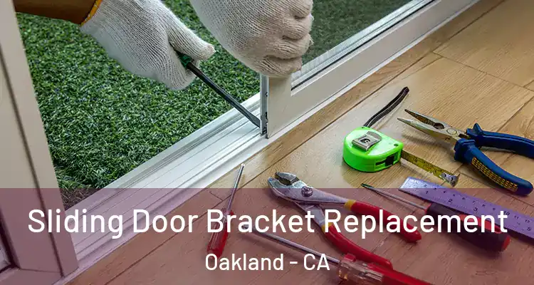  Sliding Door Bracket Replacement Oakland - CA