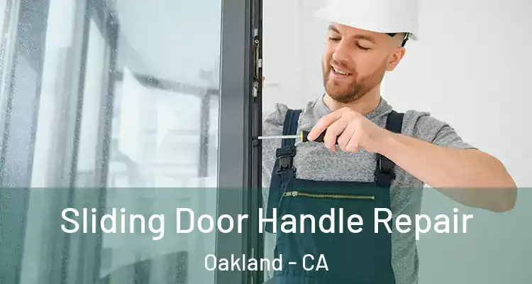  Sliding Door Handle Repair Oakland - CA