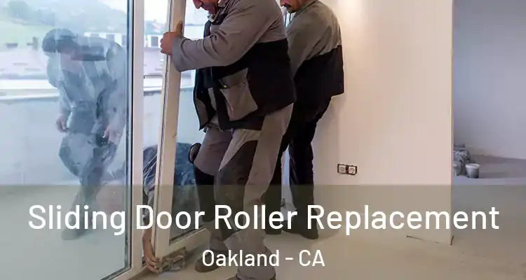  Sliding Door Roller Replacement Oakland - CA