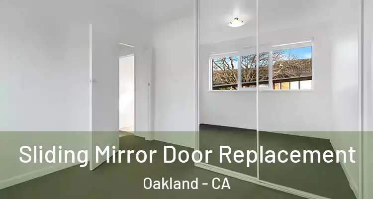  Sliding Mirror Door Replacement Oakland - CA
