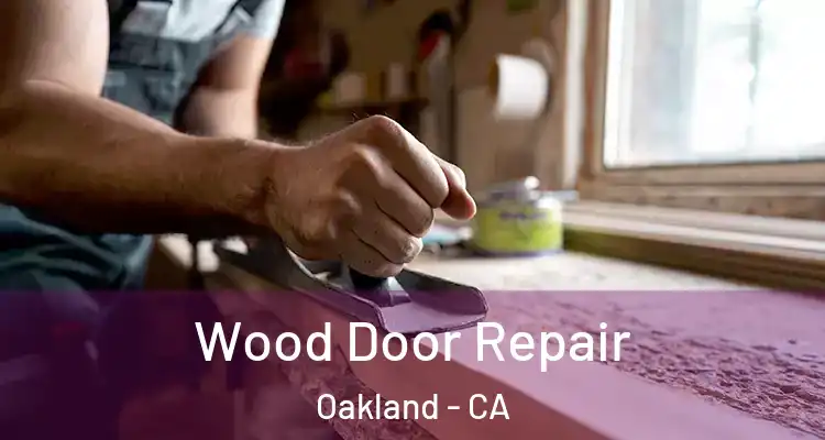  Wood Door Repair Oakland - CA